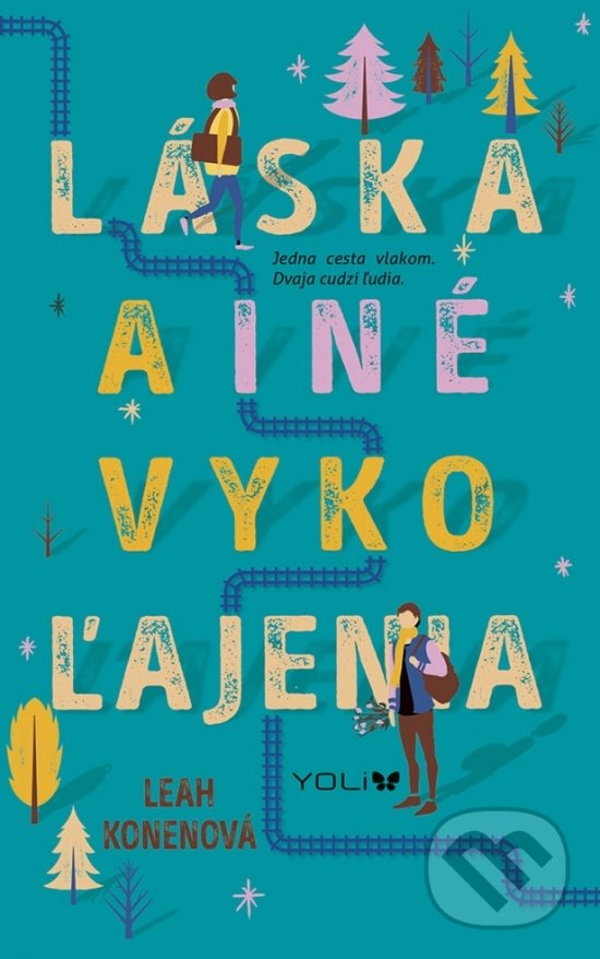 Kniha: Láska a iné vykoľajenia (Leah Konen). YOLi, 2018 Kniha: Láska a iné vykoľajenia (Leah Konen). YOLi, 2018