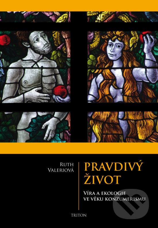 Kniha: Pravdivý život (Ruth Valerio). Triton, 2018 Kniha: Pravdivý život (Ruth Valerio). Triton, 2018