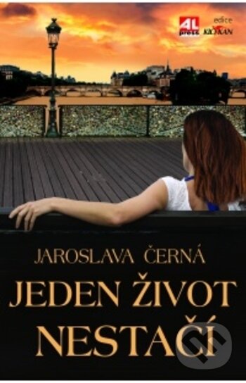 Kniha: Jeden život nestačí (Jaroslava Černá). Alpress, 2017 Kniha: Jeden život nestačí (Jaroslava Černá). Alpress, 2017