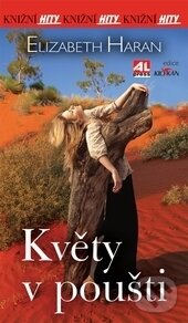 Kniha: Květy v poušti (Elizabeth Haran). Alpress, 2016 Kniha: Květy v poušti (Elizabeth Haran). Alpress, 2016