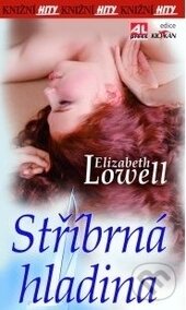 Kniha: Stříbrná hladina (Elizabeth Lowell). Alpress, 2013 Kniha: Stříbrná hladina (Elizabeth Lowell). Alpress, 2013