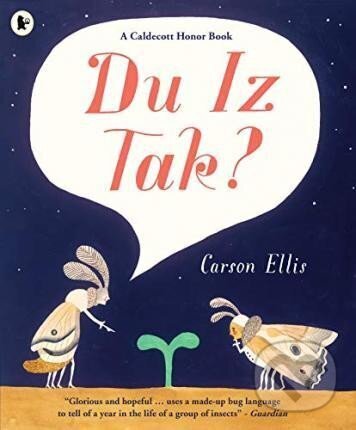Kniha: Du Iz Tak? (Carson Ellisová). Walker books, 2017 Kniha: Du Iz Tak? (Carson Ellisová). Walker books, 2017
