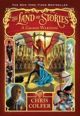 Kniha: The Land of Stories: A Grimm Warning (Chris Colfer). Little, Brown, 2015 Kniha: The Land of Stories: A Grimm Warning (Chris Colfer). Little, Brown, 2015