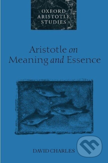 Kniha: Aristotle on Meaning and Essence (David Charles). OUP Oxford, 2002 Kniha: Aristotle on Meaning and Essence (David Charles). OUP Oxford, 2002