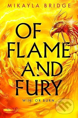 Kniha: Of Flame and Fury (Mikayla Bridge). First Ink, 2025 Kniha: Of Flame and Fury (Mikayla Bridge). First Ink, 2025