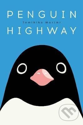 Kniha: Penguin Highway (Tomihiko Morimi). Little, Brown, 2019 Kniha: Penguin Highway (Tomihiko Morimi). Little, Brown, 2019