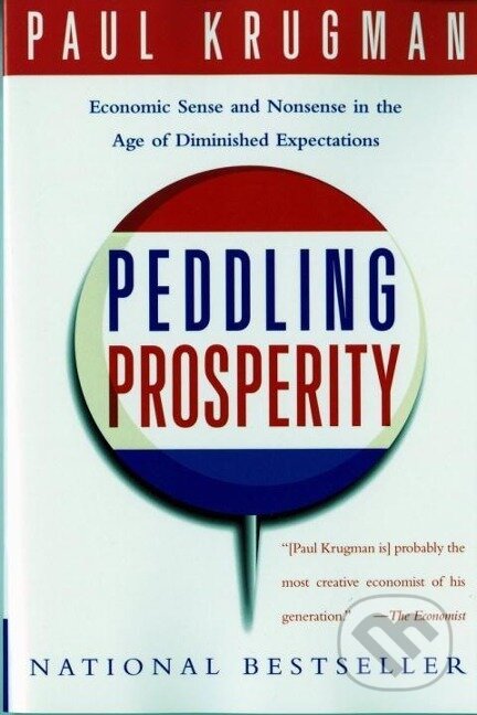 Kniha: Peddling Prosperity (Paul Krugman). , 1995 Kniha: Peddling Prosperity (Paul Krugman). , 1995