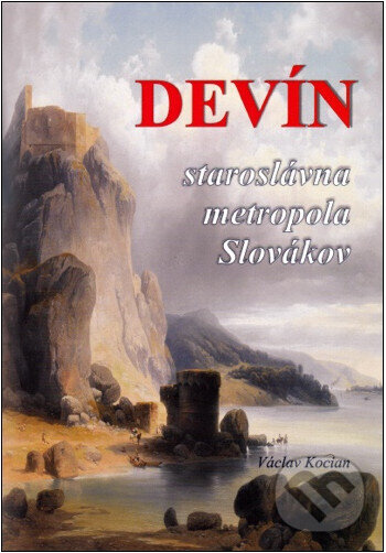 Kniha: Devín (Václav Kocian). Jas Zvolen, 2015 Kniha: Devín (Václav Kocian). Jas Zvolen, 2015