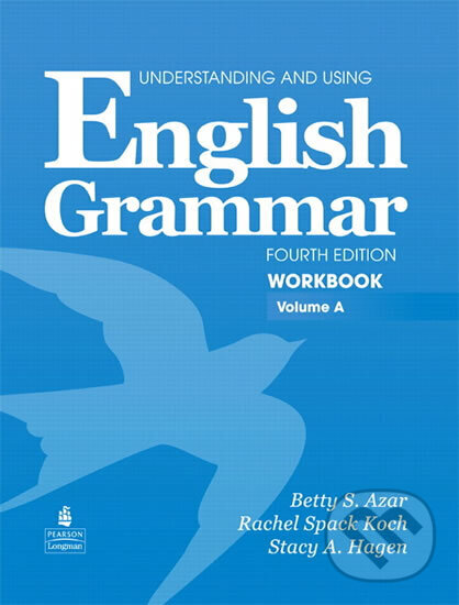Kniha: Understanding and Using English Grammar Workbook A (with Answer Key) (Betty Schrampfer Azar). Pearson, 2009 Kniha: Understanding and Using English Grammar Workbook A (with Answer Key) (Betty Schrampfer Azar). Pearson, 2009