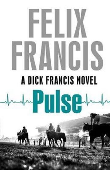 Kniha: Pulse (Felix Francis). Simon & Schuster, 2017 Kniha: Pulse (Felix Francis). Simon & Schuster, 2017