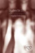 Kniha: Bodies for Sale (Stephen Wilkinson). Routledge, 2003 Kniha: Bodies for Sale (Stephen Wilkinson). Routledge, 2003