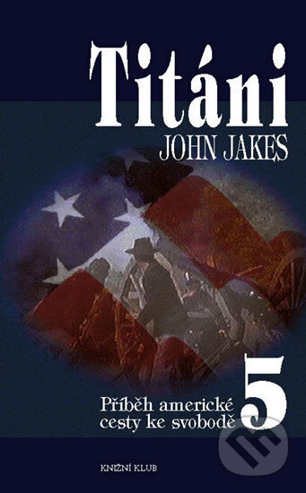 Kniha: Titáni (John Jakes). Knižní klub, 1997 Kniha: Titáni (John Jakes). Knižní klub, 1997