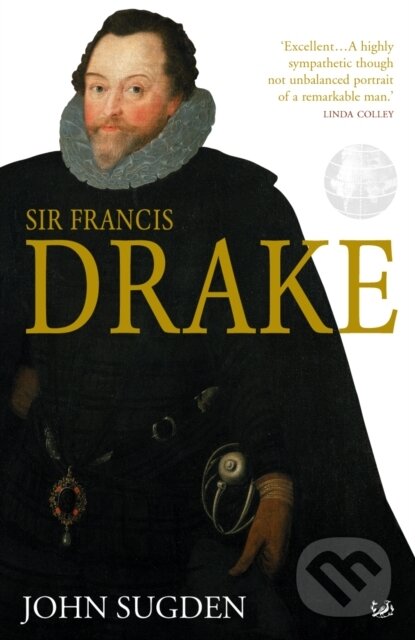 Kniha: Sir Francis Drake (Dr John Sugden). Pimlico, 2006 Kniha: Sir Francis Drake (Dr John Sugden). Pimlico, 2006