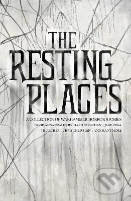 Kniha: The Resting Places (Various). Games Workshop, 2023 Kniha: The Resting Places (Various). Games Workshop, 2023