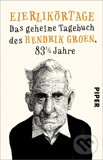 Kniha: Eierlikörtage (Hendrik Groen). Piper, 2017 Kniha: Eierlikörtage (Hendrik Groen). Piper, 2017