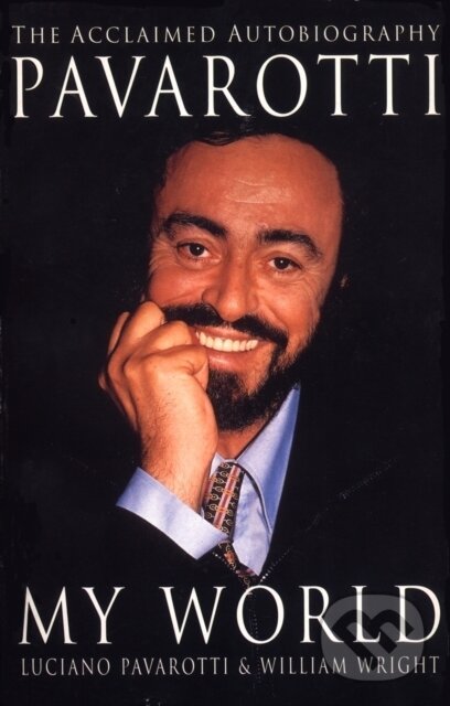Kniha: My World (Luciano Pavarotti). Arrow Books, 1996 Kniha: My World (Luciano Pavarotti). Arrow Books, 1996