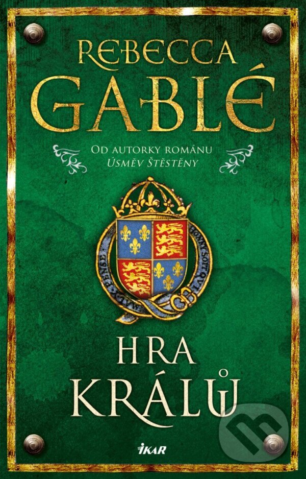 Kniha: Hra králů (Rebecca Gablé). Ikar CZ, 2025 Kniha: Hra králů (Rebecca Gablé). Ikar CZ, 2025
