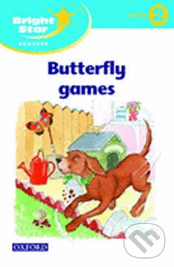 Kniha: Bright Star 1 Reader Butterfly Games (Sue Mohamed). Oxford University Press Kniha: Bright Star 1 Reader Butterfly Games (Sue Mohamed). Oxford University Press