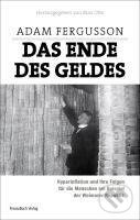 Kniha: Das Ende des Geldes (Adam Fergusson). Finanzbuch, 2011 Kniha: Das Ende des Geldes (Adam Fergusson). Finanzbuch, 2011
