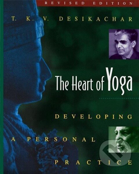 Kniha: The Heart of Yoga (T. K. V. Desikachar). Simon & Schuster, 1999 Kniha: The Heart of Yoga (T. K. V. Desikachar). Simon & Schuster, 1999