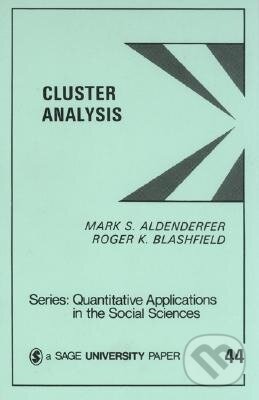 Kniha: Cluster Analysis (Mark S. Aldenderfer). Sage Publications, 1984 Kniha: Cluster Analysis (Mark S. Aldenderfer). Sage Publications, 1984