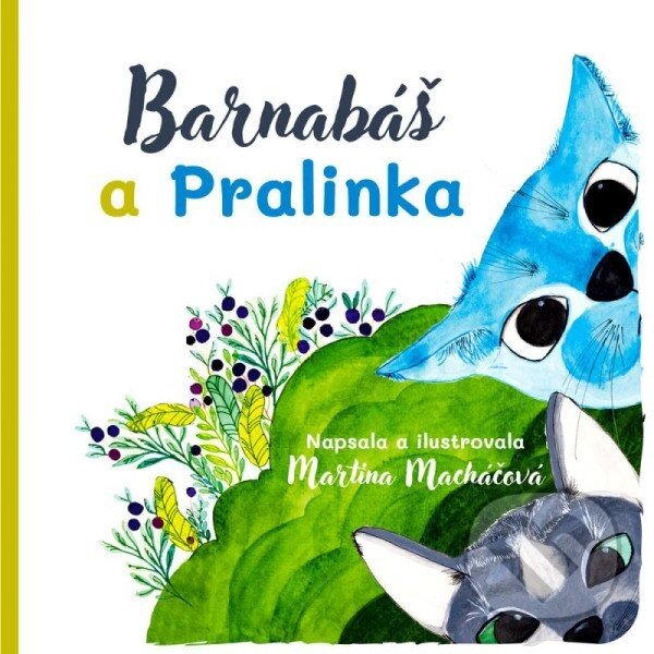 Kniha: Barnabáš a Pralinka (Martina Macháčová). , 2024 Kniha: Barnabáš a Pralinka (Martina Macháčová). , 2024