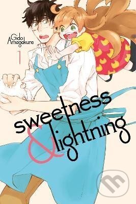 Kniha: Sweetness And Lightning 1 (Gido Amagakure). , 2016 Kniha: Sweetness And Lightning 1 (Gido Amagakure). , 2016