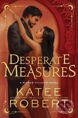 Kniha: Desperate Measures (Katee Robert). Sourcebooks, 2024 Kniha: Desperate Measures (Katee Robert). Sourcebooks, 2024
