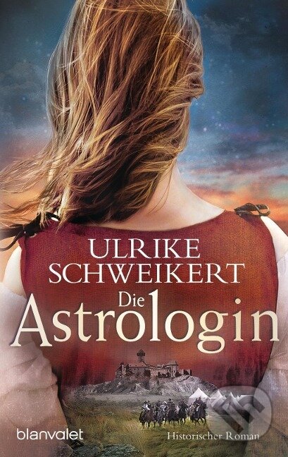 Kniha: Die Astrologin (Ulrike Schweikert). , 2017 Kniha: Die Astrologin (Ulrike Schweikert). , 2017