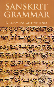 Kniha: Sanskrit grammar (William Dwight Whitney). Mega Books International, 2006 Kniha: Sanskrit grammar (William Dwight Whitney). Mega Books International, 2006
