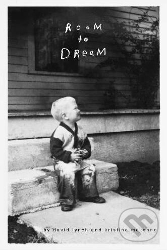 Kniha: Room to Dream (David Lynch a Kristine McKenna). Canongate Books, 2018 Kniha: Room to Dream (David Lynch a Kristine McKenna). Canongate Books, 2018