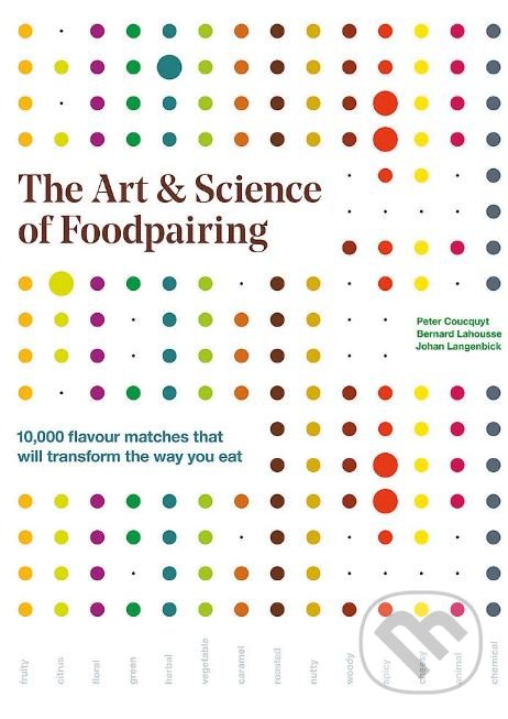 Kniha: The Art and Science of Foodpairing (Mitchell Beazley). Mitchell Beazley, 2020 Kniha: The Art and Science of Foodpairing (Mitchell Beazley). Mitchell Beazley, 2020