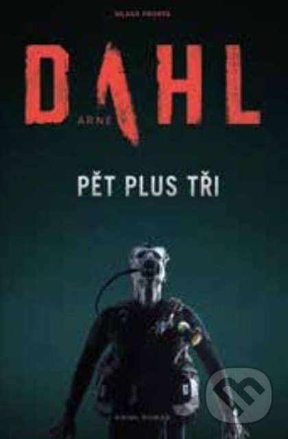Kniha: Pět plus tři (Arne Dahl). Mladá fronta, 2018 Kniha: Pět plus tři (Arne Dahl). Mladá fronta, 2018
