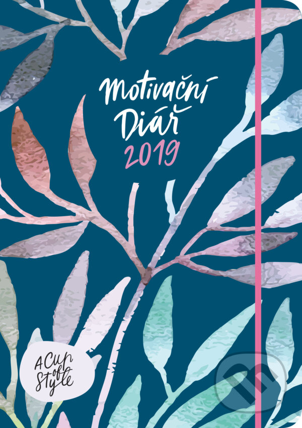 A Cup of Style: Motivační diář 2019 (Lucie Ehrenbergerová a Nicole Ehrenbergerová). #booklab, 2018 A Cup of Style: Motivační diář 2019 (Lucie Ehrenbergerová a Nicole Ehrenbergerová). #booklab, 2018