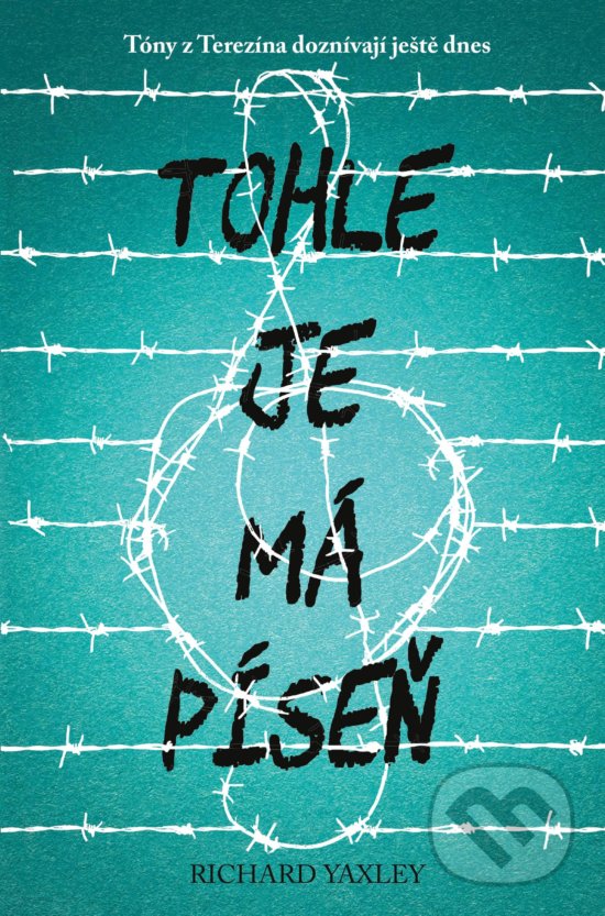 Kniha: Tohle je má píseň (Richard Yaxley). CPRESS, 2018 Kniha: Tohle je má píseň (Richard Yaxley). CPRESS, 2018