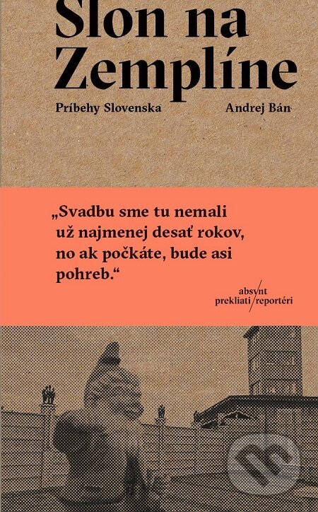 E-kniha: Slon na Zemplíne (Andrej Bán). Absynt, 2018 E-kniha: Slon na Zemplíne (Andrej Bán). Absynt, 2018