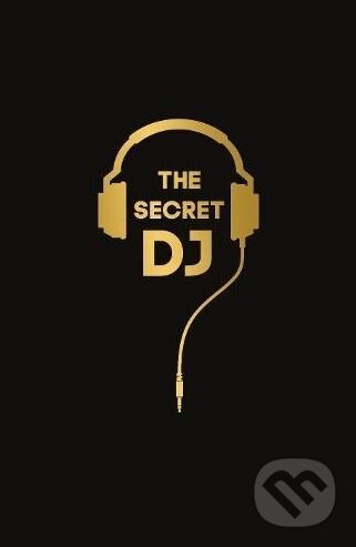 Kniha: The Secret DJ (Faber and Faber). Faber and Faber, 2018 Kniha: The Secret DJ (Faber and Faber). Faber and Faber, 2018
