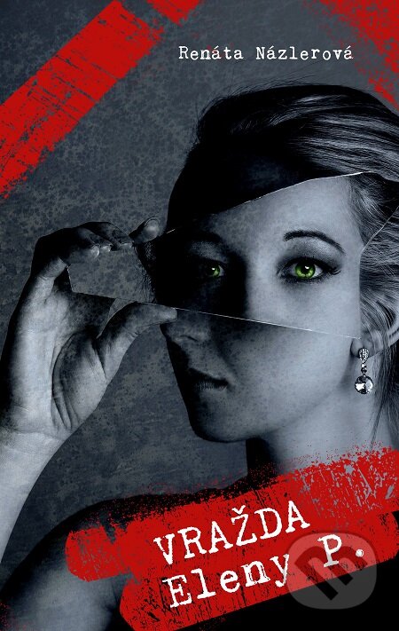 E-kniha: Vražda Eleny P. (Renáta Názlerová). Fortuna Libri, 2018 E-kniha: Vražda Eleny P. (Renáta Názlerová). Fortuna Libri, 2018