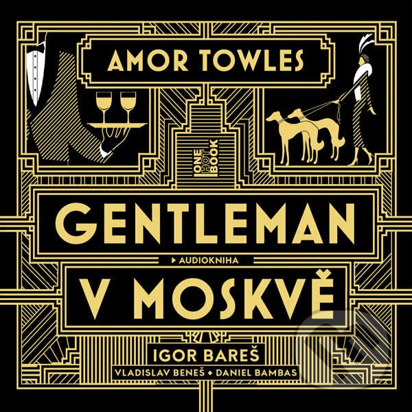 Gentleman v Moskvě - Amor Towles, OneHotBook, 2018