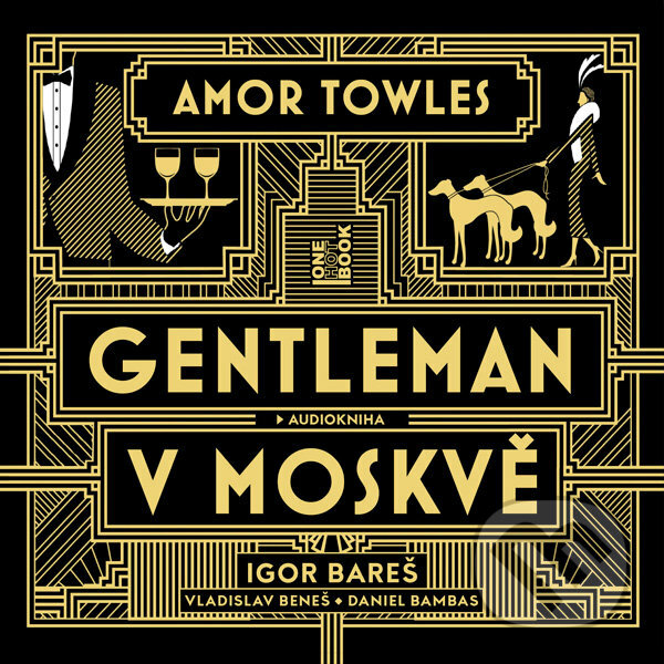 Audiokniha: Gentleman v Moskvě (Amor Towles). OneHotBook, 2018 Audiokniha: Gentleman v Moskvě (Amor Towles). OneHotBook, 2018