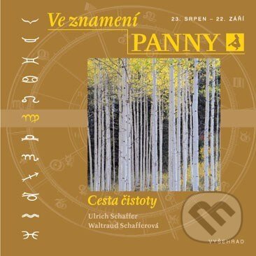 Kniha: Ve znamení Panny (Ulrich Schaffer a Waltraud Schaffer). Vyšehrad, 2004 Kniha: Ve znamení Panny (Ulrich Schaffer a Waltraud Schaffer). Vyšehrad, 2004