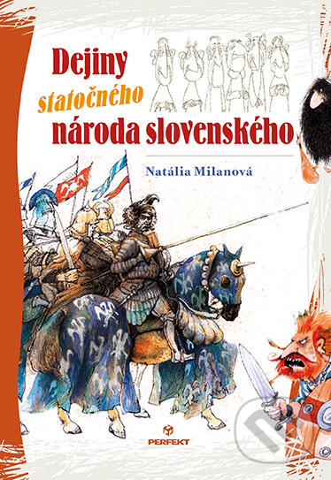 Kniha: Dejiny statočného národa slovenského (Natália Gálisová Milanová). Perfekt, 2018 Kniha: Dejiny statočného národa slovenského (Natália Gálisová Milanová). Perfekt, 2018