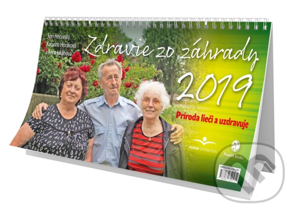 Zdravie zo záhrady 2019 (Anna Jakábová, Ivan Hričovský a Katarína Horáková). Plat4M Books, 2018 Zdravie zo záhrady 2019 (Anna Jakábová, Ivan Hričovský a Katarína Horáková). Plat4M Books, 2018