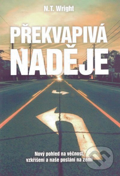 Kniha: Překvapivá naděje (N. T. Wright). Biblion, 2018 Kniha: Překvapivá naděje (N. T. Wright). Biblion, 2018