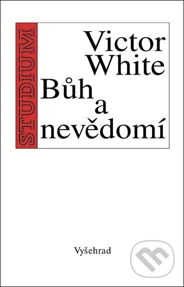 Kniha: Bůh a nevědomí (Victor White). Vyšehrad, 2003 Kniha: Bůh a nevědomí (Victor White). Vyšehrad, 2003