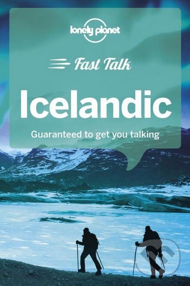 Kniha: Fast Talk Icelandic (Lonely Planet). Lonely Planet, 2018 Kniha: Fast Talk Icelandic (Lonely Planet). Lonely Planet, 2018