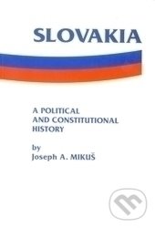 Kniha: Slovakia (Joseph A. Mikuš). AEPress, 2001 Kniha: Slovakia (Joseph A. Mikuš). AEPress, 2001