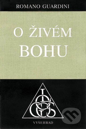 Kniha: O živém Bohu (Romano Guardini). Vyšehrad, 2002 Kniha: O živém Bohu (Romano Guardini). Vyšehrad, 2002