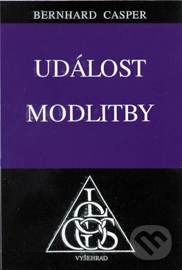 Kniha: Událost modlitby (Bernhard Casper). Vyšehrad, 2000 Kniha: Událost modlitby (Bernhard Casper). Vyšehrad, 2000