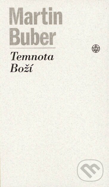 Kniha: Temnota Boží (Martin Buber). Vyšehrad, 2002 Kniha: Temnota Boží (Martin Buber). Vyšehrad, 2002